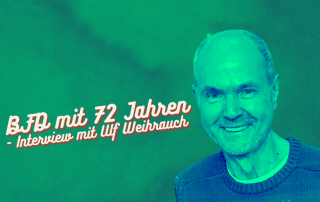 BFDler Ulf, daneben der Titel "BFD mit 72 Jahren - Interview mit Ulf Weihrauch"